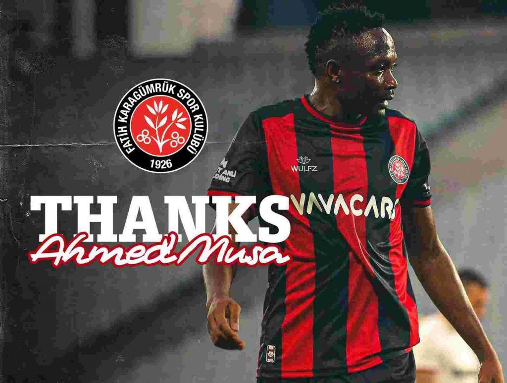 Turkish club, Fatih Karagumruk, terminates Ahmed Musa's contract