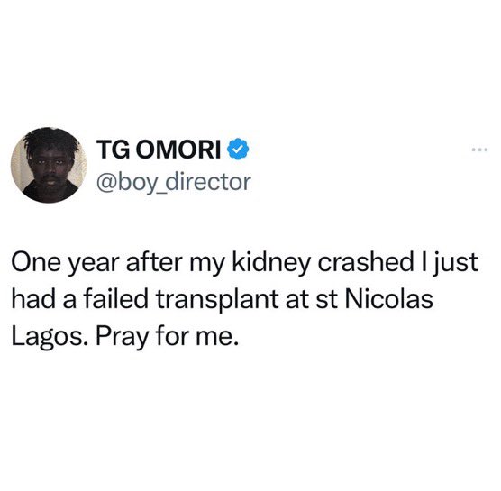 TG Omori begs for prayers after failed kidney transplant in Lagos