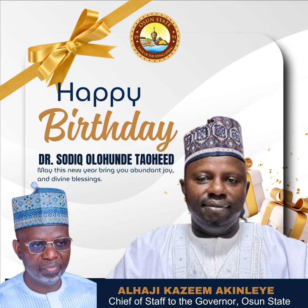 Osun Chief of Staff Celebrates Aide Dr. Sodiq Taoheed on Birthday, Describes Him as 'Dependable Personnel'