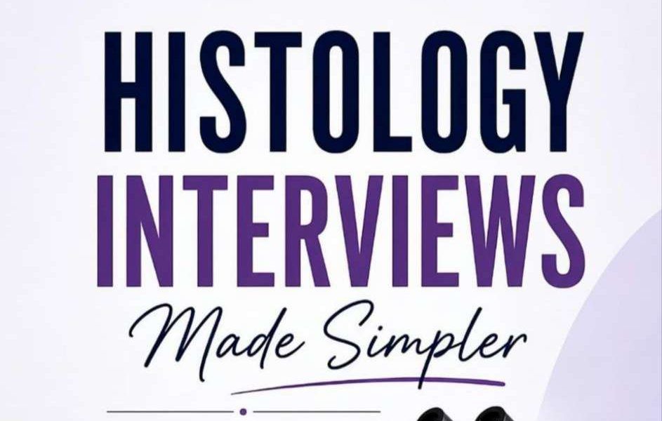 Review: Histology Interviews Made Simpler: A Practical Interview Guide for Entry-Level Histology Roles